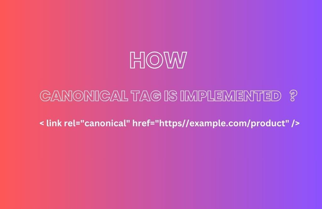 What is Canonical Tag? How Can We Implement on Websites?